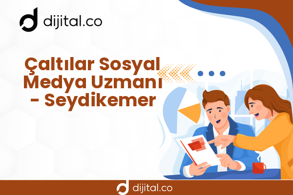 Çaltılar Sosyal Medya Uzmanı - Seydikemer