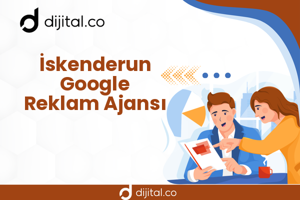 İskenderun Google Reklam Ajansı