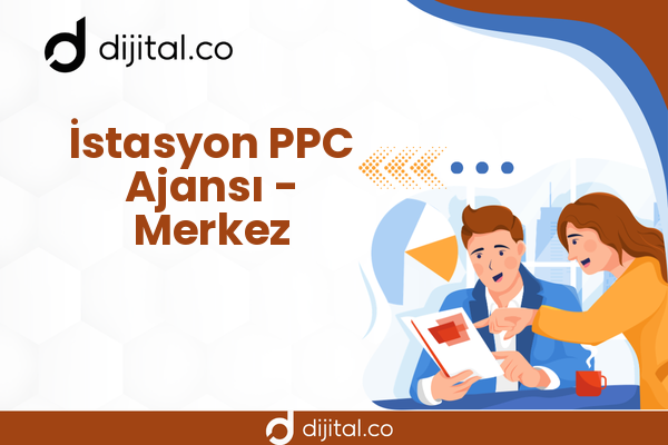 İstasyon PPC Ajansı - Merkez