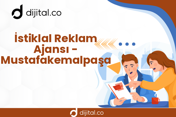 İstiklal Reklam Ajansı - Mustafakemalpaşa