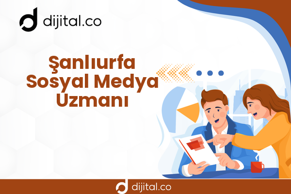 Şanlıurfa Sosyal Medya Uzmanı
