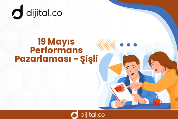 19 Mayıs Performans Pazarlaması - Şişli