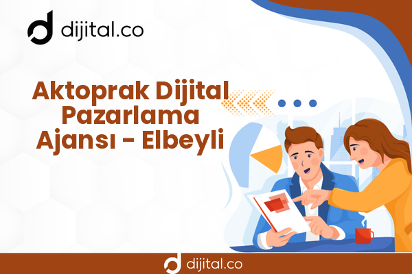 Aktoprak Dijital Pazarlama Ajansı - Elbeyli