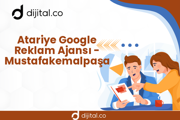 Atariye Google Reklam Ajansı - Mustafakemalpaşa