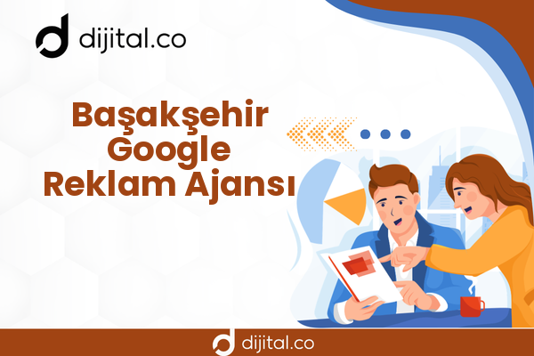 Başakşehir Google Reklam Ajansı