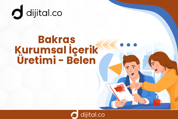 Bakras Kurumsal İçerik Üretimi - Belen