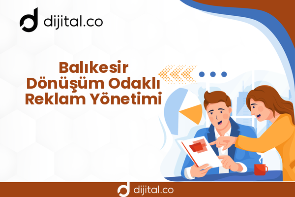 Balıkesir Dönüşüm Odaklı Reklam Yönetimi