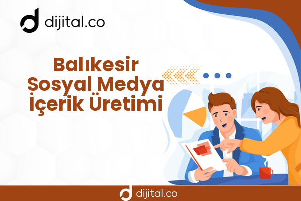 Balıkesir Sosyal Medya İçerik Üretimi
