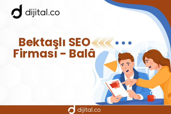 Bektaşlı SEO Firması - Balâ