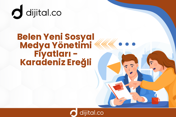 Belen Yeni Sosyal Medya Yönetimi Fiyatları - Karadeniz Ereğli