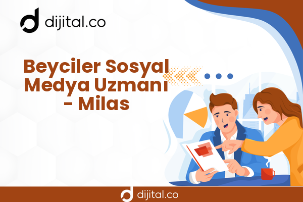 Beyciler Sosyal Medya Uzmanı - Milas