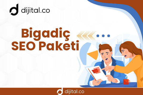 Bigadiç SEO Paketi