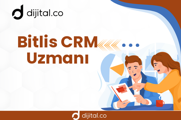 Bitlis CRM Uzmanı