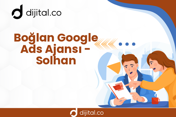 Boğlan Google Ads Ajansı - Solhan