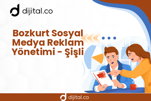 Bozkurt Sosyal Medya Reklam Yönetimi - Şişli