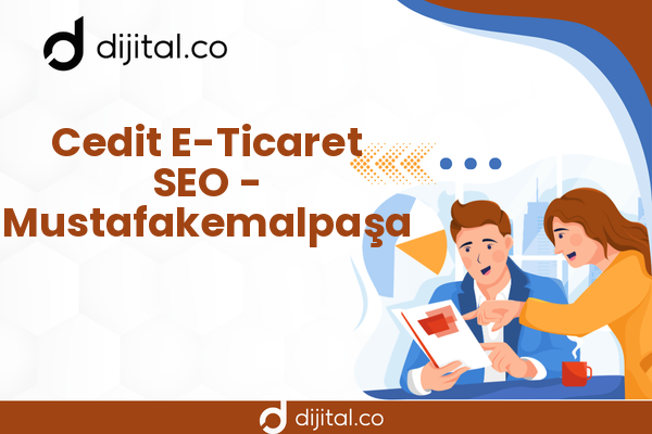 Cedit E-Ticaret SEO - Mustafakemalpaşa