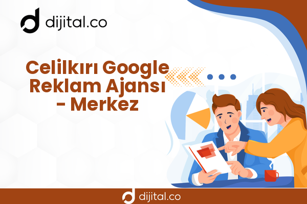 Celilkırı Google Reklam Ajansı - Merkez