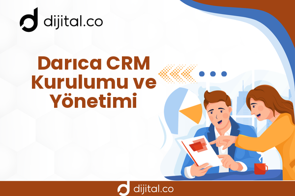 Darıca CRM Kurulumu ve Yönetimi