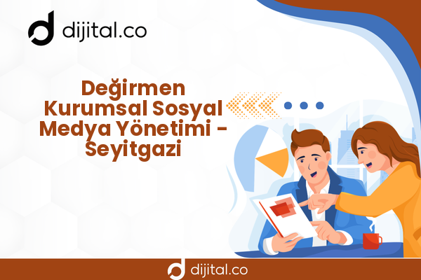 Değirmen Kurumsal Sosyal Medya Yönetimi - Seyitgazi