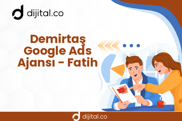 Demirtaş Google Ads Ajansı - Fatih