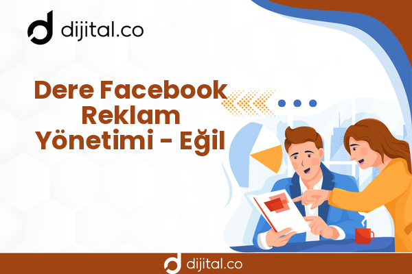 Dere Facebook Reklam Yönetimi - Eğil