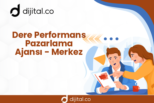 Dere Performans Pazarlama Ajansı - Merkez