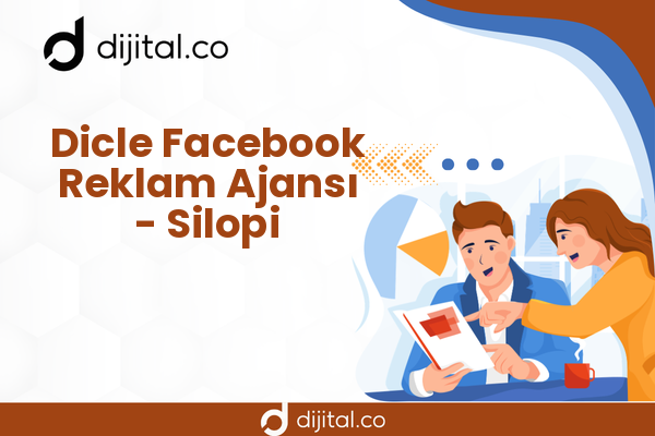 Dicle Facebook Reklam Ajansı - Silopi