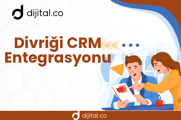 Divriği CRM Entegrasyonu