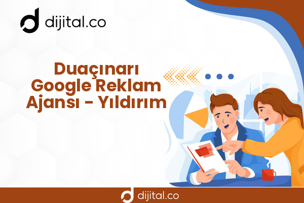 Duaçınarı Google Reklam Ajansı - Yıldırım
