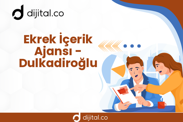Ekrek İçerik Ajansı - Dulkadiroğlu