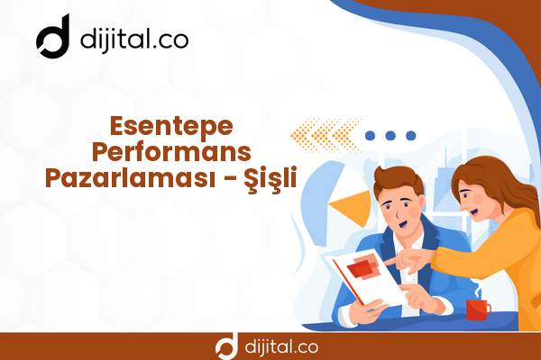 Esentepe Performans Pazarlaması - Şişli