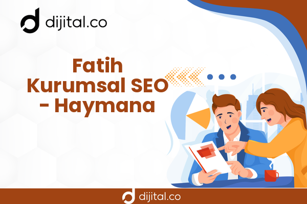 Fatih Kurumsal SEO - Haymana