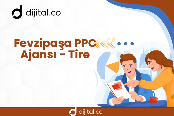 Fevzipaşa PPC Ajansı - Tire