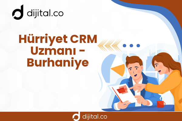 Hürriyet CRM Uzmanı - Burhaniye