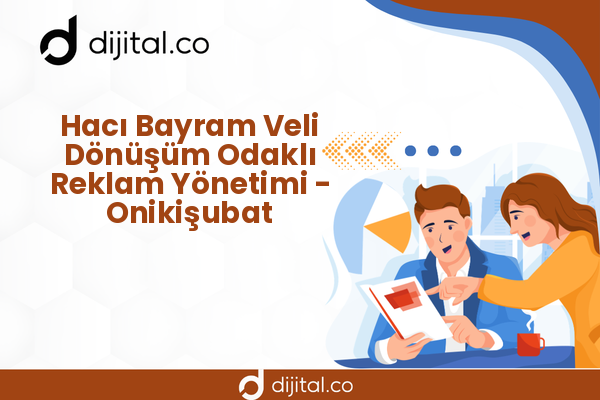 Hacı Bayram Veli Dönüşüm Odaklı Reklam Yönetimi - Onikişubat