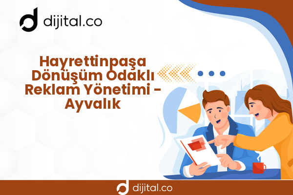Hayrettinpaşa Dönüşüm Odaklı Reklam Yönetimi - Ayvalık