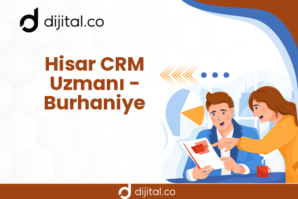 Hisar CRM Uzmanı - Burhaniye