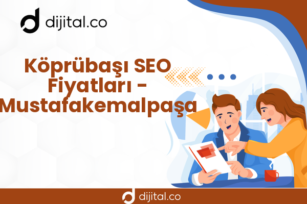 Köprübaşı SEO Fiyatları - Mustafakemalpaşa