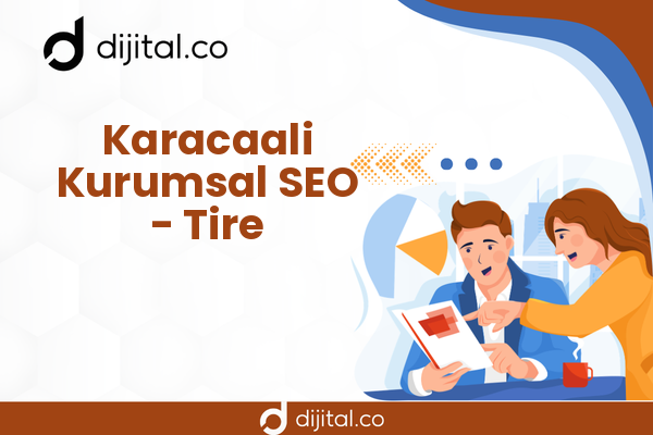 Karacaali Kurumsal SEO - Tire