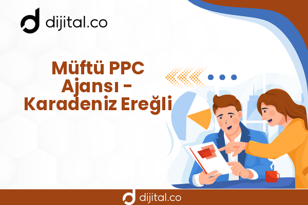 Müftü PPC Ajansı - Karadeniz Ereğli