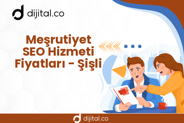 Meşrutiyet SEO Hizmeti Fiyatları - Şişli