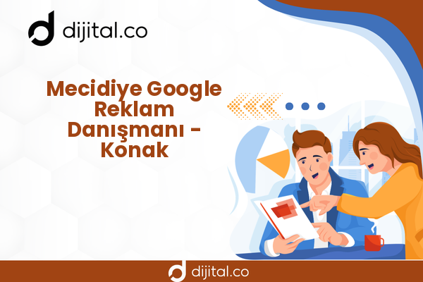 Mecidiye Google Reklam Danışmanı - Konak