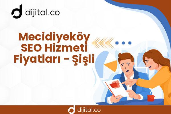 Mecidiyeköy SEO Hizmeti Fiyatları - Şişli