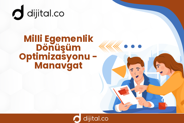Milli Egemenlik Dönüşüm Optimizasyonu - Manavgat