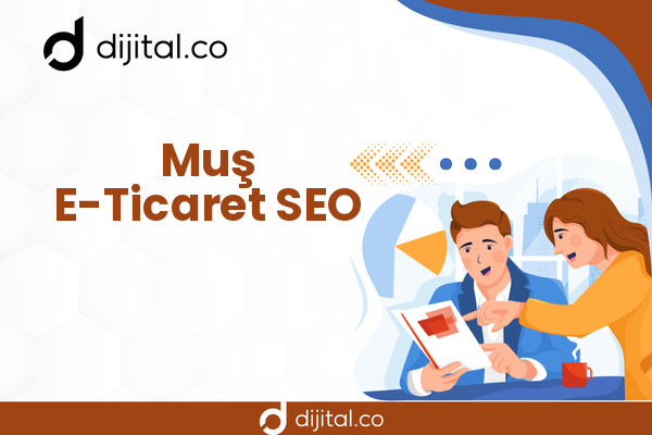 Muş E-Ticaret SEO