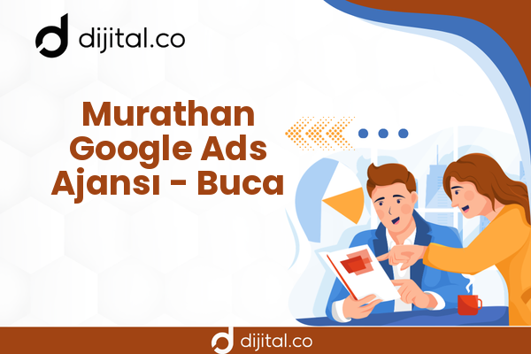 Murathan Google Ads Ajansı - Buca