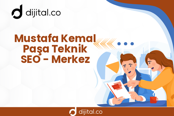 Mustafa Kemal Paşa Teknik SEO - Merkez
