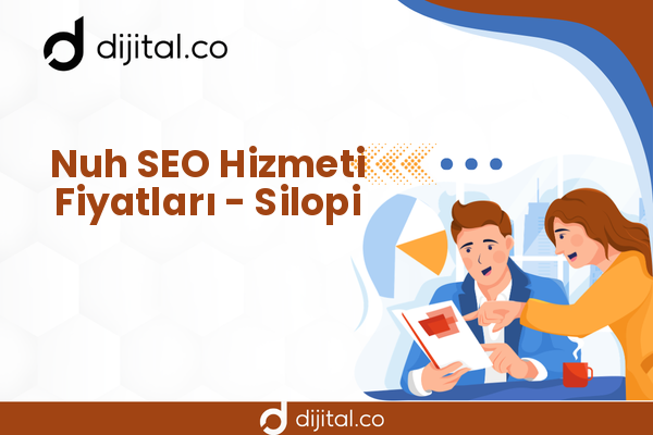 Nuh SEO Hizmeti Fiyatları - Silopi