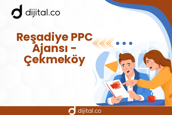 Reşadiye PPC Ajansı - Çekmeköy