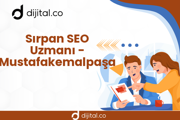 Sırpan SEO Uzmanı - Mustafakemalpaşa